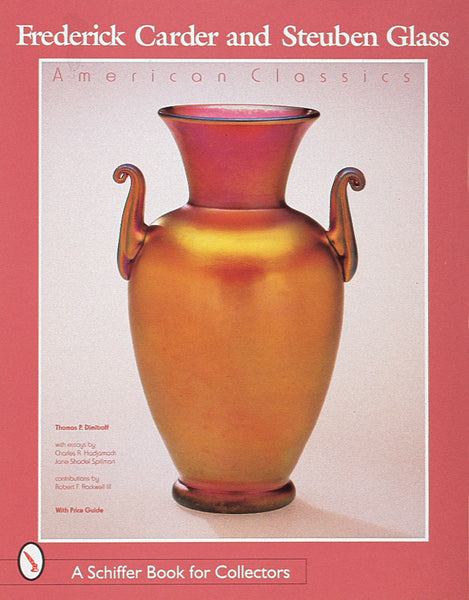 Frederick Carder and Steuben Glass – Schifferbooks