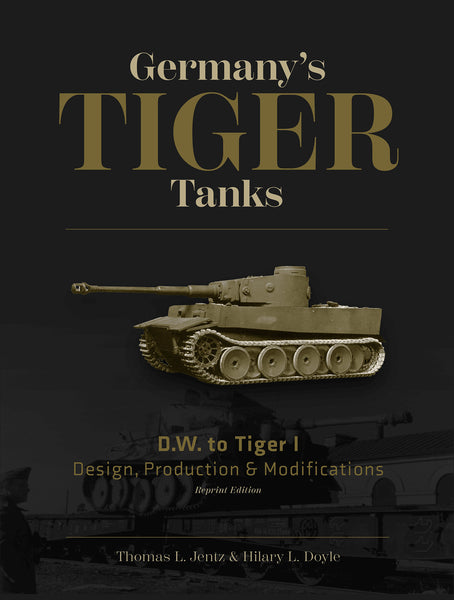 Germany's Tiger Tanks D.W. to Tiger I – Schifferbooks