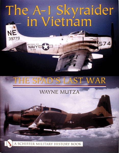 The A-1 Skyraider in Vietnam – Schifferbooks