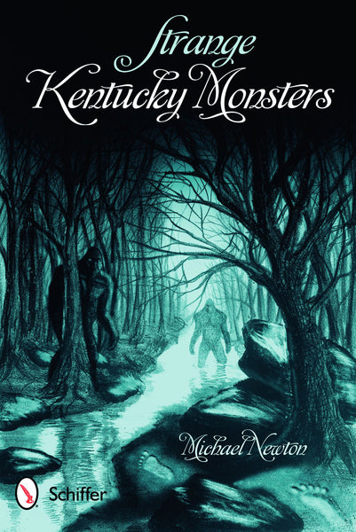 strange monsters and where to find them Strange Kentucky Monsters – Schifferbooks