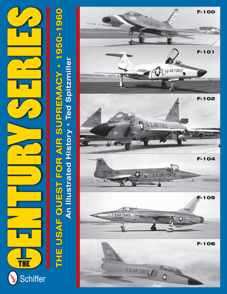 The Century Series: The USAF Quest for Air Supremacy, 1950