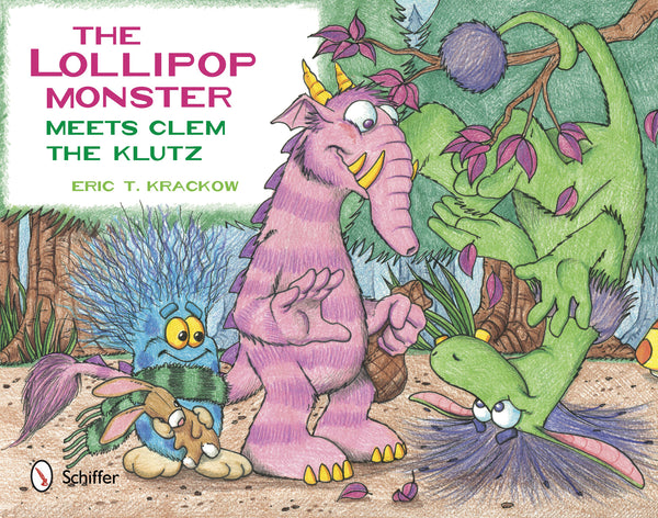 The Lollipop Monster Meets Clem the Klutz – Schifferbooks
