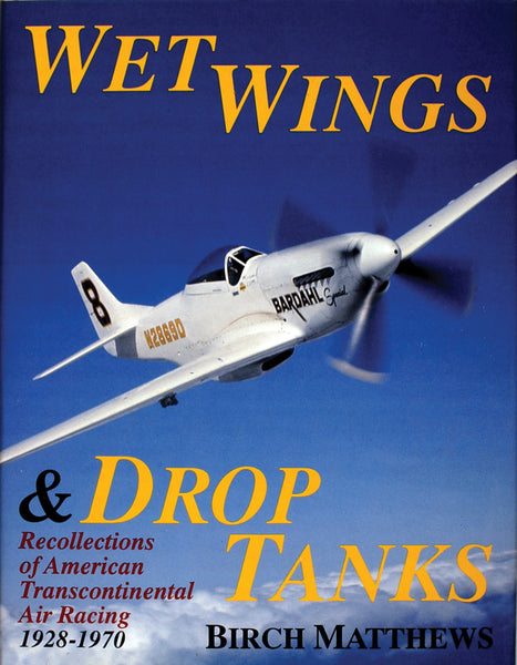 Wet Wings & Drop Tanks: Recollections of American