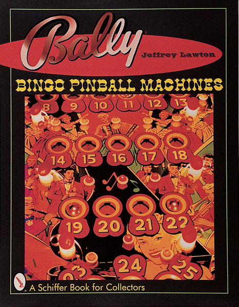 Bally ビンゴピンボールマシン 図鑑 洋書 ヴィンテージ本 アメリカンゲーム Bally® Bingo Pinball Machines – Schifferbooks