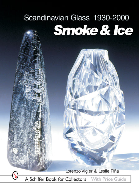 Scandinavian Glass 1930-2000: Smoke & Ice – Schifferbooks
