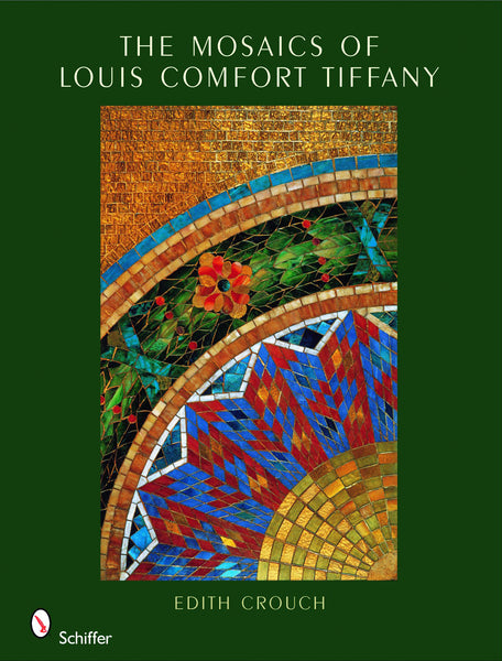 The Mosaics of Louis Comfort Tiffany – Schifferbooks