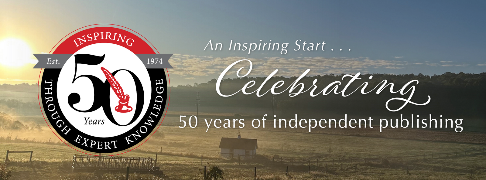 A sunrise over a rural landscape with a farmhouse and fields. Overlay text reads: Celebrating 50 years of independent publishing with a round badge stating Inspiring through expert knowledge, 50 years, Est. 1974.