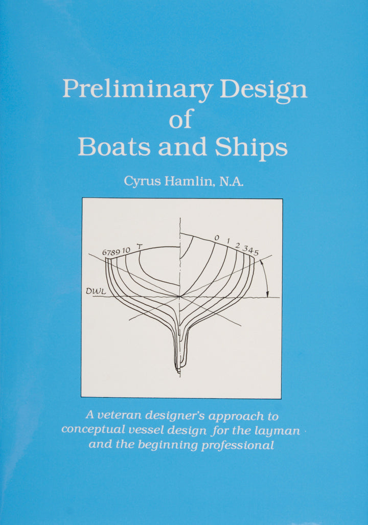 Book cover for Preliminary Design of Boats and Ships from Schiffer Publishing, Ltd., with a black-and-white ship hull drawing on a bright blue background, illustrating key naval architecture concepts.