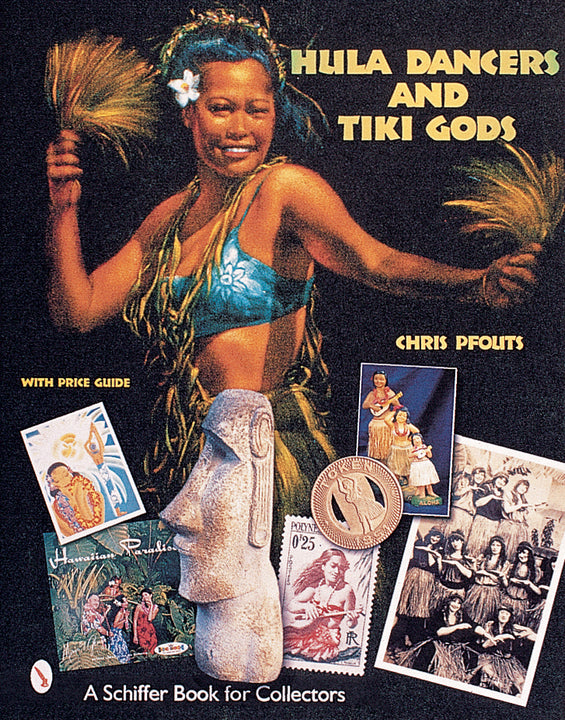 Hula Dancers and Tiki Gods フラダンサー ティキ Hula Dancers & Tiki Gods – Schifferbooks
