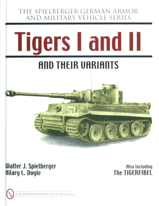 Tigers I and II and their Variants – Schifferbooks
