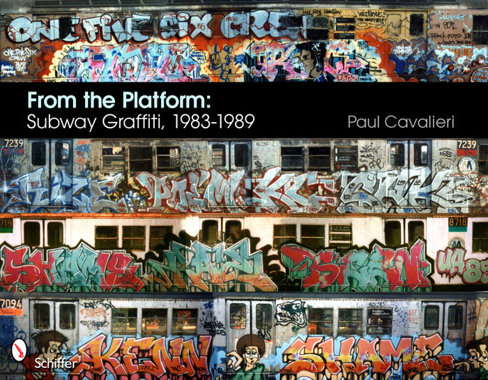 From the Platform: Subway Graffiti, 1983-1989 – Schifferbooks