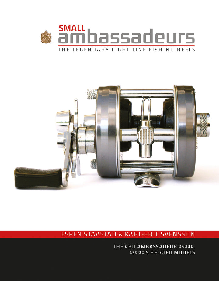 Small Ambassadeurs : The Legendary Light-Line Fishing Reels: The Abu Ambassadeur 2500c, 1500c & Related Models