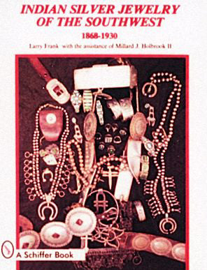 Indian Silver Jewelry of the Southwest By Larry Frank – Schifferbooks
