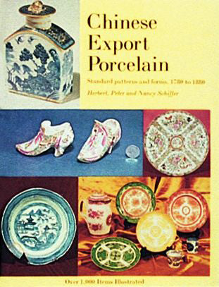 Chinese Export Porcelain, Standard Patterns and Forms, 1780-1880
By Herbert, Peter, and Nancy Schiffer