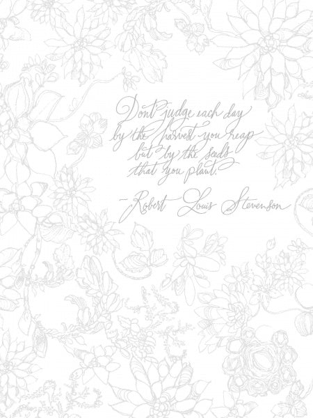 A handwritten quote appears amid light, delicate florals, reminiscent of "Painterly Days" by Schiffer Publishing, Ltd.: “Don’t judge each day by the harvest you reap but by the seeds that you plant.” — Robert Louis Stevenson.