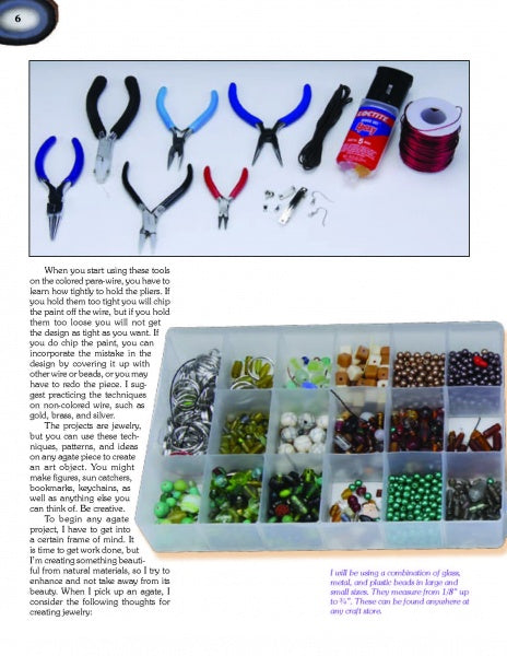 The Schiffer Publishing, Ltd. "Beads & Agate Jewelry To Create Yourself" guide features tools, wire, pliers, and bead boxes. Step-by-step instructions cover beaded jewelry projects and wire wrapping to make unique pieces.