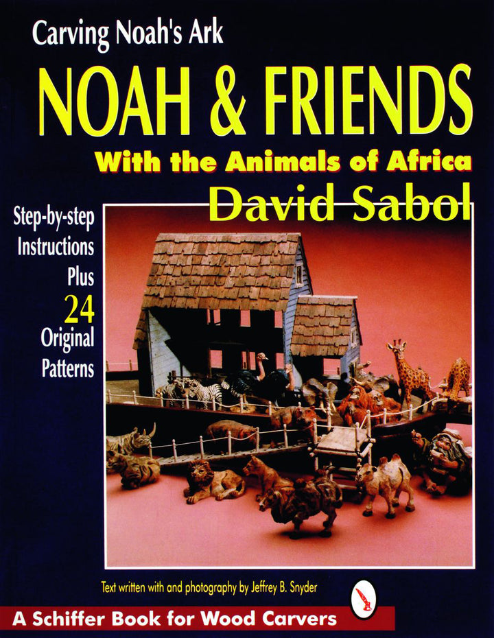 Book cover for Carving Noah's Ark by Schiffer Publishing, showcasing a carved wooden Ark with animal pairs, Noah, and a barn on a red background, highlighting the exquisite wooden animal carving details.