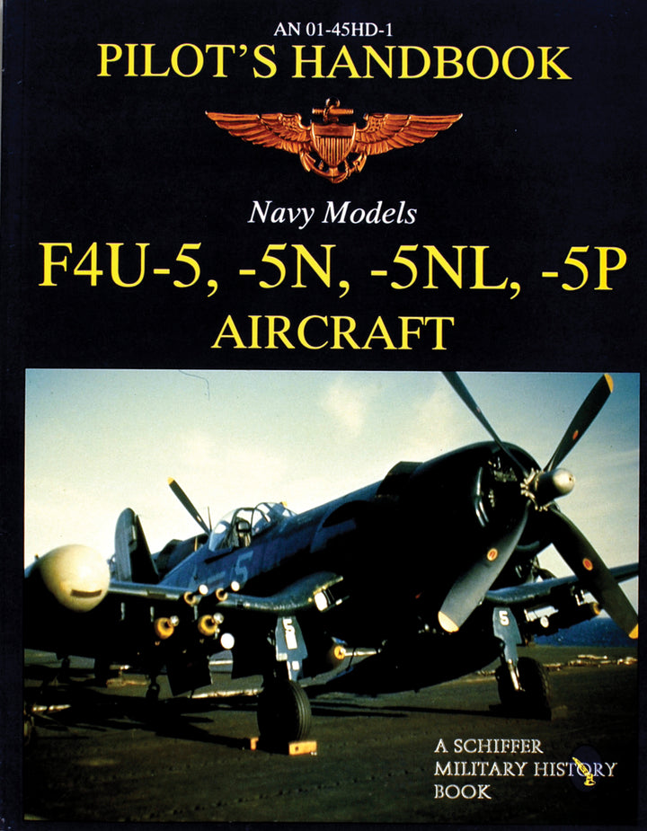 Schiffer Publishing's "F4U-5, -5N, -5NL, -5P Pilots' Handbook" is a facsimile reprint featuring a color photo of a vintage Navy aircraft with gold and white text on a black background.