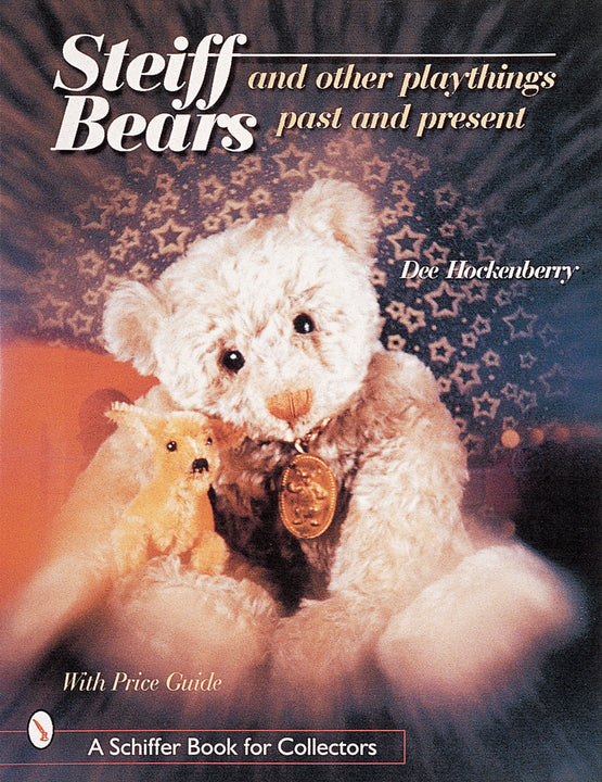 Steiff® Bears and Other Playthings Past and Present – Schifferbooks
