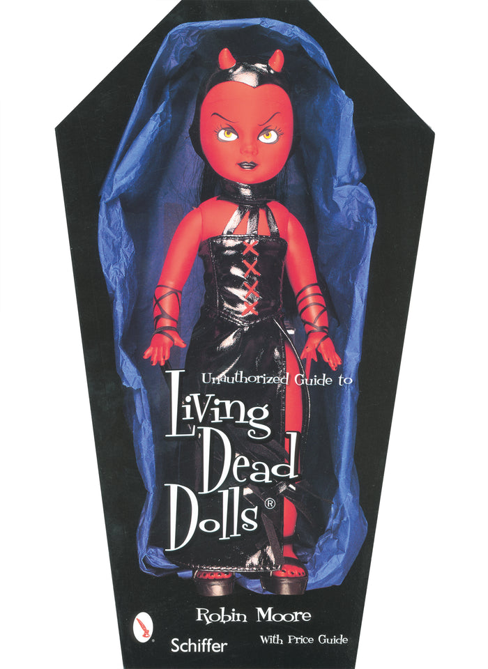 Unauthorized Guide to Collecting Living Dead Dolls™ – Schifferbooks