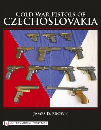 The book cover for Cold War Pistols of Czechoslovakia by Schiffer Publishing, Ltd. shows ten Czechoslovak pistols on a national flag, with the title at the top and bottom.