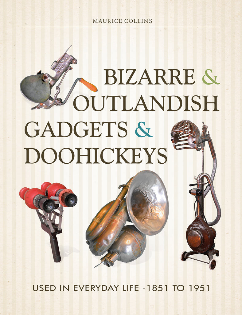 Bizarre & Outlandish Gadgets & Doohickeys